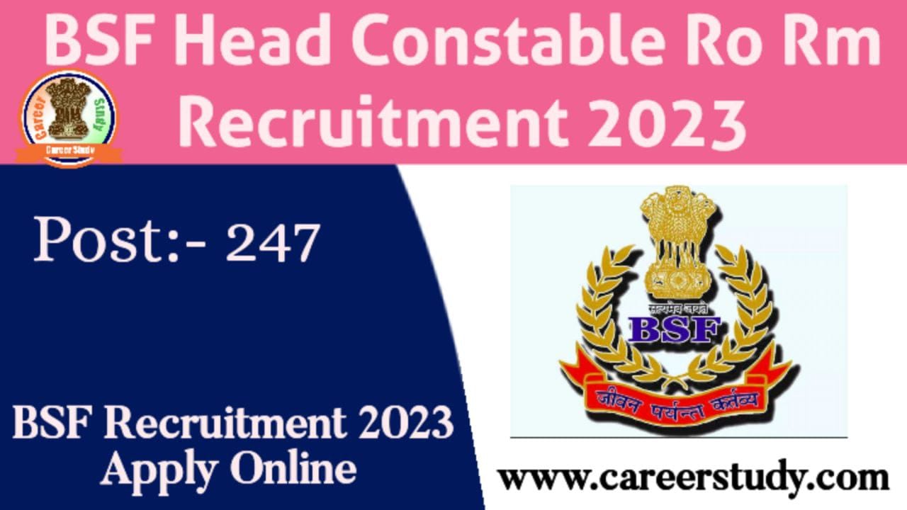 BSF Head Constable RM RO Recruitment 2023 Notification Pdf Online Form ...